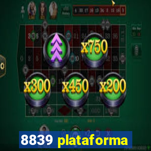 8839 plataforma